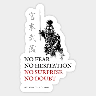 No Fear, No Hesitation, No Surprise, No Doubt - Miyamoto Musashi Quote. Sticker